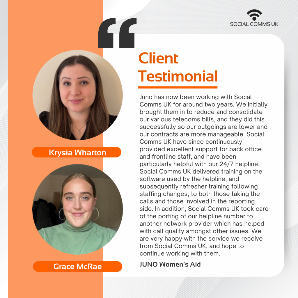 Client testimonial for Social Comms UK from JUNO Women’s Aid, featuring headshots of Krysia Wharton and Grace McRae alongside a review praising telecom bill consolidation, 24/7 helpline support, and training services.